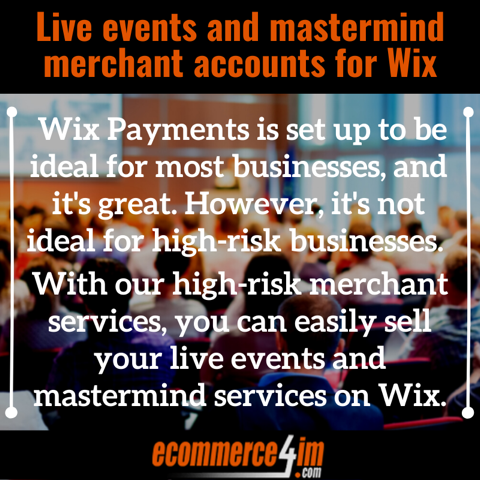Live events and mastermind merchant accounts for Wix - Quote Image - EC4IM